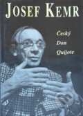Kniha: Josef Kemr : český Don Quijote (Petrklíč). Petrklíč, 1996