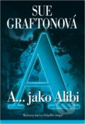 Kniha: A- jako alibi (Sue Grafton). , 2001