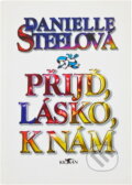 Kniha: Přijď, lásko, k nám (Danielle Steel). GEMINI, 1992