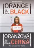 Kniha: Oranžová je nová černá = Orange is the new black : můj rok v ženské věznici (Piper Kerman), 2014