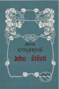 Kniha: Jeho štěstí (Marie Kyzlinková). Kamélie, 1992