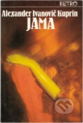 Kniha: Jama (Aleksandr Ivanovič Kuprin). Slovenský spisovateľ, 1986