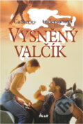 Kniha: Vysněný valčík (Catherine Anderson). Ikar, 2007