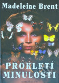 Kniha: Prokletí minulosti (Madeleine Brent). Knižní klub, 1998