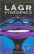Kniha: Lágr vyděděnců (Jean-Pierre Garen). Najáda, 1992