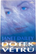 Kniha: Dotek větru (Janet Dailey). Alpress, 2001