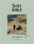 Kniha: Svět Bible (J. W. Rogerson). Knižní klub, 1996