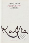 Kniha: Nezvěstný : Amerika (Franz Kafka). Melantrich, 1990