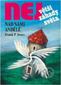 Kniha: Nad námi andělé (Frank P. Jones). , 1996