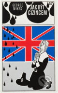 Kniha: Jak být cizincem (George Mikes). , 1970