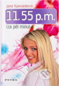 Kniha: 11.55 p.m. : (za pět minut--) (Jana Kawuloková). Petra, 2007
