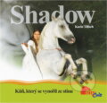 Kniha: Shadow - kůň, který se vynořil ze stínu (Karin Tillisch). , 2005