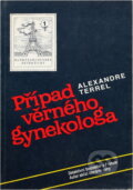 Kniha: Případ věrného gynekologa (Alexandre Terrel). , 1991
