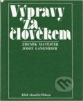 Kniha: Výpravy za člověkem (Josef Langmeier a Zdeněk Matějček). Odeon, 1981