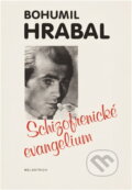 Kniha: Schizofrenické evangelium : (1949-1952) (Bohumil Hrabal). Melantrich, 1990