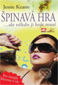 Kniha: Špinavá hra : --ale někdo ji hrát musí (Jessie Keane). Alpress, 2011