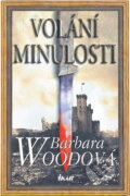 Kniha: Volání minulosti (Barbara Wood). Ikar, 2002