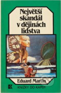 Kniha: Největší skandál v dějinách lidstva (Eduard Martin). , 1991