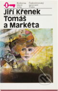 Kniha: Tomáš a Markéta (Jiří Křenek). Československý spisovatel, 1984