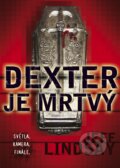 Dexter je mrtvý - Jeff Lindsay, BB/art, 2015