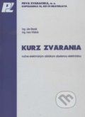 Kurz zvárania ručne elektrickým oblúkom obalenou elektródou - Ján Bezák, Ivan Vitáloš, PRVÁ ZVÁRAČSKÁ,, 2009