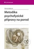 Metodika psychofyzické přípravy na porod - Martina Bašková, Grada, 2015