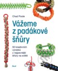 Kniha: Vážeme z padákové šňůry (Chad Poole). Ikar CZ, 2015