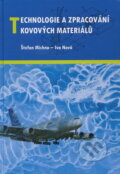 Technologie a zpracování kovových materiálů - Štefan Michna, Iva Nová, Adin, 2010