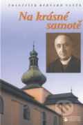 Na krásné samotě - František Bernard Vaněk, Karmelitánské nakladatelství, 2003
