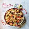Paella and Other Spanish Rice Dishes - Louise Pickford, Ryland, Peters and Small, 2015