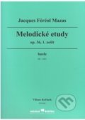 Melodické etudy - op. 36, 1. zošit - Jacques Féréol Mazas, Viliam Kořínek, Hudobné centrum, 2015