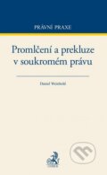 Kniha: Promlčení a prekluze v soukromém právu (Daniel Weinhold). C. H. Beck, 2015