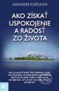 Kniha: Ako získať uspokojenie a radosť zo života (Alexander Koršunov). Eugenika, 2015