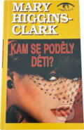 Kniha: Kam se poděly děti? (Mary Higgins Clark). , 1995