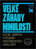 Kniha: Velké záhady minulosti : co se skrývá v pozadí historických událostí (). , 1995