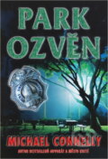 Kniha: Park ozvěn (Michael Connelly). Domino, 2007