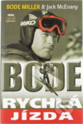 Kniha: Bode : rychlá jízda (Bode Miller a Jack McEnany). , 2005