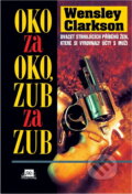 Kniha: Oko za oko, zub za zub (Wensley Clarkson). , 1996