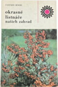 Kniha: Okrasné listnáče našich zahrad (Čestmír Böhm). , 1985