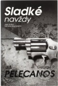 Kniha: Sladké navždy (George P. Pelecanos). OLDAG, 2001