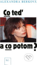 Kniha: Co teď a co potom? (Alexandra Berková a Libor Dvořák). Motto, 1992