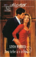 Kniha: Bez tebe a s tebou (Linda Warren). Wist, 1998