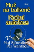 Kniha: Muž na balkoně ; Noční autobus (Maj Sjöwall a Per Wahlöö). Ikar, 2001