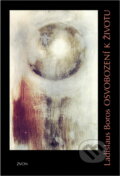 Kniha: Osvobození k životu : Exercicie Ignáce z Loyoly jako směrnice pro dnešní život (Ladislaus Boros). Zvon, 1994