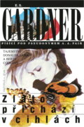 Kniha: Zlato přichází v cihlách : tajemství Donalda Lama a Berty Coolové (Erle Stanley Gardner), 1995