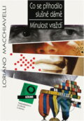 Kniha: Co se přihodilo slušné dámě ; Minulost vraždí (Loriano Macchiavelli). , 1993