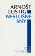 Kniha: Neslušné sny (Arnošt Lustig). Hynek, 1995