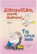 Kniha: Zdravíčko, pane doktore! ; To chce klid! (Willy Breinholst). Ikar, 2001