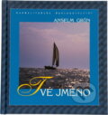 Kniha: Tvé jméno (Anselm Grün). Karmelitánské nakladatelství, 2002