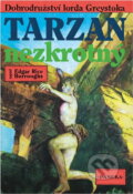 Kniha: Tarzan nezkrotný (Edgar Rice Burroughs). Paseka, 1993